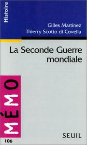 Cover of: La Seconde Guerre mondiale by Gilles Martinez, Thierry Scotto di Covella, Gilles Martinez, Thierry Scotto di Covella