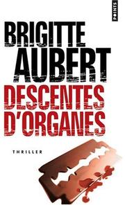 Cover of: Descentes d'organes by Brigitte Aubert
