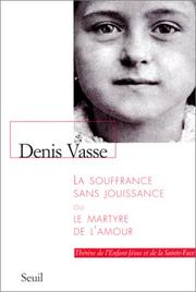 Cover of: La Souffrance sans jouissance ou le martyr de l'amour