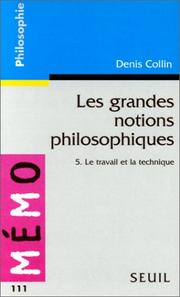 Cover of: Les Grandes notions philosophiques, tome 5 : Le Travail et la technique