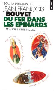 Cover of: Du fer dans les épinards et autres idées reçues