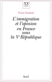 Cover of: L'immigration et l'opinion en France sous la Ve République by Yvan Gastaut