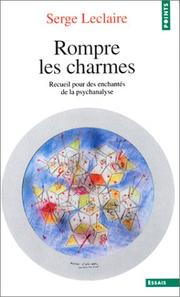 Rompre les charmes by Serge Leclaire