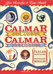 Cover of: Calmar un jour, calmar toujours by Jon Scieszka, Lane Smith, Jon Scieszka, Lane Smith