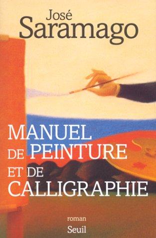 Manuel de peinture et de calligraphie by José Saramago