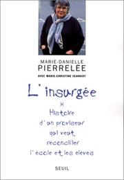 Cover of: Insurgée. Histoire d'un proviseur qui veut réconcilier l'école et les élèves, biographie