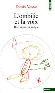 Cover of: L'ombilic et la voix by Denis Vasse, Denis Vasse