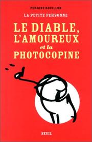 Cover of: Le Diable, l'Amoureux et la Photocopine by Perrine Rouillon