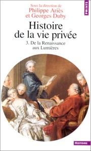 Cover of: Histoire de la vie privée. Tome III. De la Renaissance aux Lumières by Philippe Ariès, Georges Duby