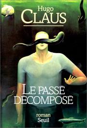 Cover of: Le passé décomposé by Hugo Claus