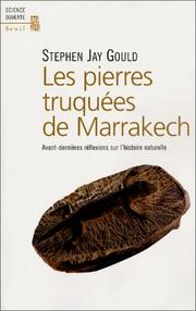 Cover of: Les Pierres truquées de Marrakech : Avant-dernières réflexions sur l'histoire naturelle