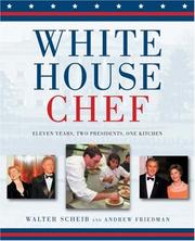 White House chef by Walter Scheib, Andrew Friedman