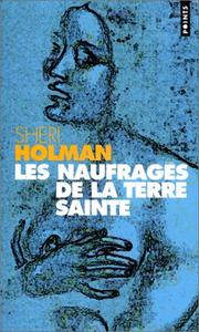 Cover of: Les Naufragés de la terre sainte by Sheri Holman, Claude Seban