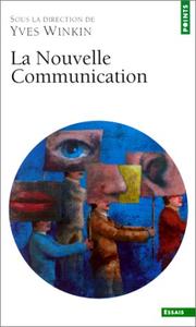 Cover of: La nouvelle communication by Yves Winkin