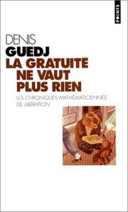 Cover of: Gratuite ne vaut plus rien