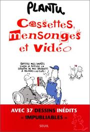 Cover of: Cassettes, mensonges et vidéo by Plantu., Plantu.