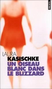 Cover of: Un oiseau blanc dans le blizzard by Laura Kasischke