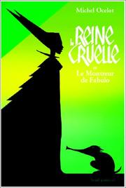 Cover of: La Reine cruelle et Le Montreur de Fabulo