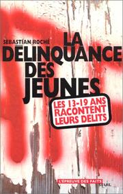 Cover of: La Délinquance des jeunes : Les 13-19 ans racontent leurs délits