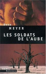 Cover of: Les Soldats de l'aube by Deon Meyer, Robert Pépin