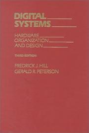 Digital systems by Fredrick J. Hill, Frederick J. Hill, Gerald R. Peterson
