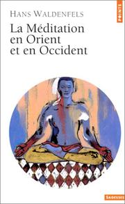 Cover of: La méditation en Orient et en Occident by Hans Waldenfels