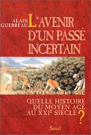 Cover of: L'avenir d'un passé incertain  by Alain Guerreau