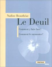 Cover of: Le Deuil : Comment y faire face ? Comment le surmonter ?