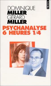 Cover of: Psychanalyse 6 heures 1/4 by Gérard Miller, Dominique Miller