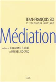 Cover of: Médiation by Jean-François Six, Véronique Mussaud, Barre Raymond, Michel Rocard