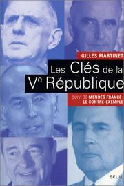 Cover of: Les Clés de la Ve République, suivi de Mendès France : Le contre-exemple