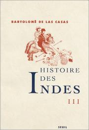 Cover of: Histoire des Indes, tome 3 by Bartolomé de las Casas, Jean-Pierre Clément, Jean-Marie Saint-Lu