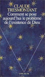 Cover of: Comment se pose aujourd'hui le problème de l'existence de Dieu by Claude Tresmontant