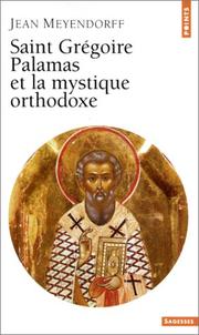 Cover of: Saint Grégoire Palamas et la mystique orthodoxe by Jean Meyendorff