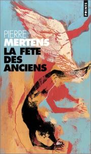 La fête des anciens by Pierre Mertens