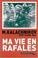 Cover of: Ma vie en rafales