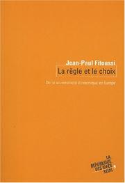 Cover of: La Règle et le Choix  by Jean-Paul Fitoussi