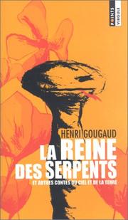 Cover of: La Reine des serpents et autres contes du ciel et de la terre by Henri Gougaud