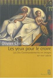 Cover of: Les Yeux pour le croire : Les Dix Commandements en images, XVe-XVIIIe siècles