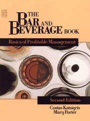 Cover of: The bar and beverage book: basics of profitable management