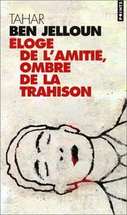 Cover of: Eloge de l'amitié, ombres de la trahison