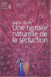 Cover of: Une histoire naturelle de la séduction