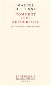Cover of: Comment être autochtone  by Marcel Detienne