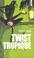 Cover of: Twist tropique