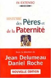 Cover of: Histoire des pères et de la paternité by Jean Delumeau, Daniel Roche