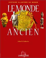 Cover of: Le Monde ancien - Histoire illustrée du Monde by John M. Roberts, John M. Roberts