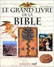 Cover of: Le grand livre de la Bible by John Bowker, Claude-Bernard Costecalde