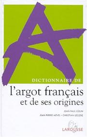 Cover of: Dictionnaire de l'argot français et de ses origines