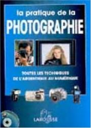 Cover of: La pratique de la photographie (Nouvelle édition)