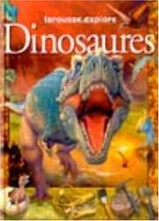 Cover of: Larousse.explore Les dinosaures by Ronan Allain